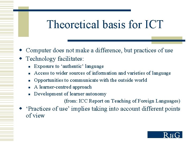 Theoretical basis for ICT w Computer does not make a difference, but practices of