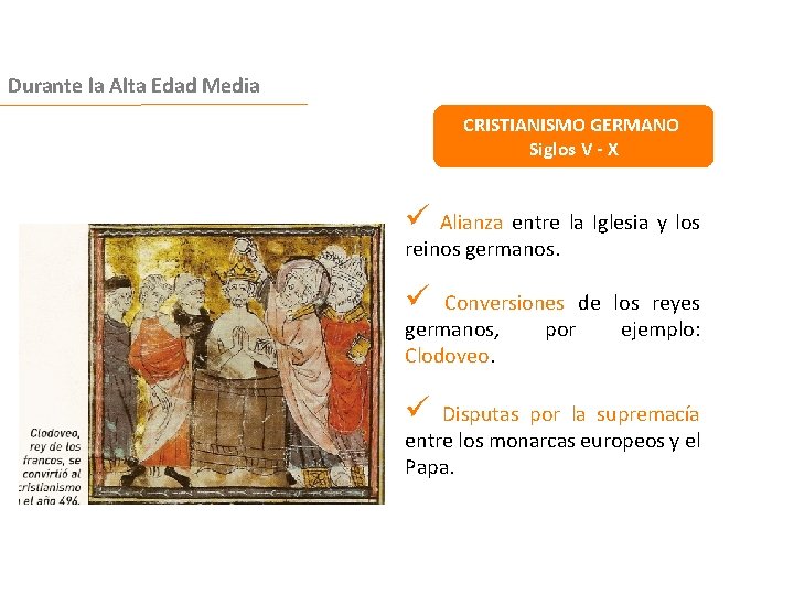 Durante la Alta Edad Media CRISTIANISMO GERMANO Siglos V - X ü Alianza entre