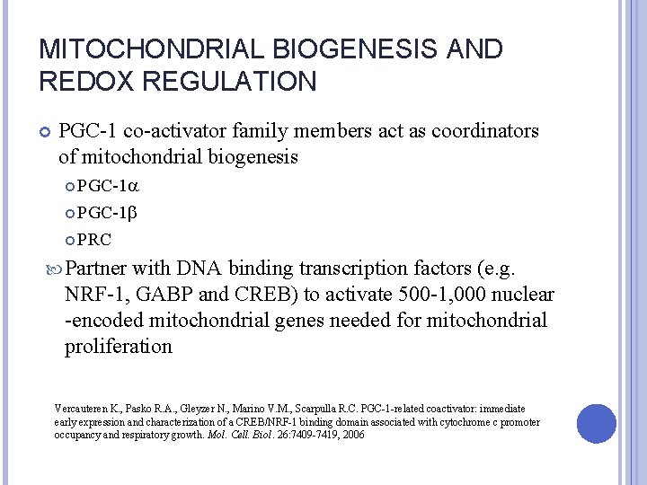 MITOCHONDRIAL BIOGENESIS AND REDOX REGULATION PGC-1 co-activator family members act as coordinators of mitochondrial