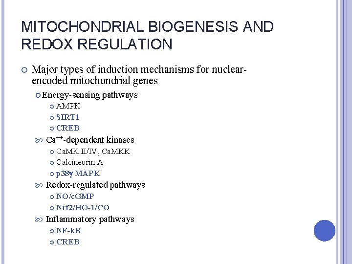 MITOCHONDRIAL BIOGENESIS AND REDOX REGULATION Major types of induction mechanisms for nuclearencoded mitochondrial genes