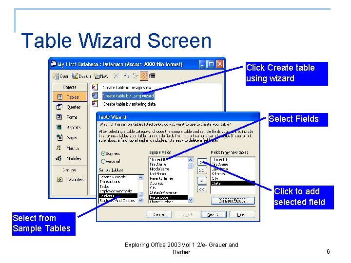 Table Wizard Screen Click Create table using wizard Select Fields Click to add selected