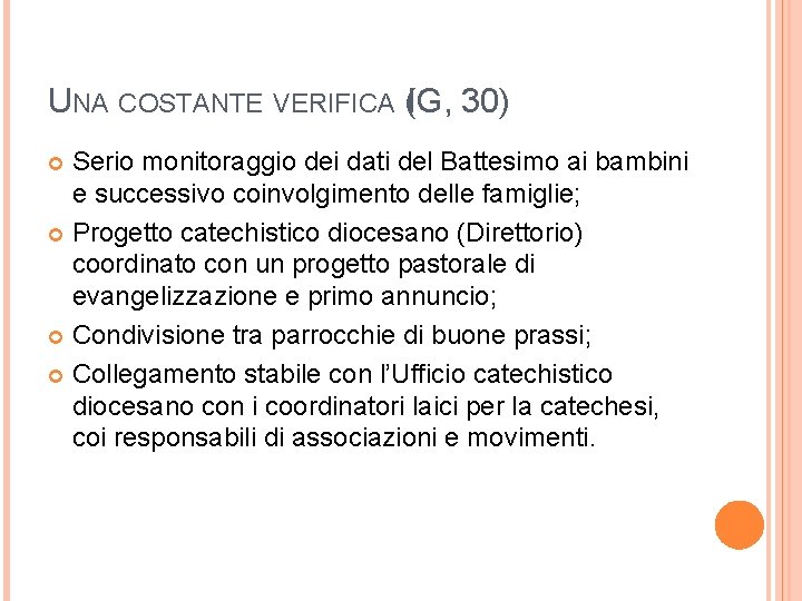 UNA COSTANTE VERIFICA (IG, 30) Serio monitoraggio dei dati del Battesimo ai bambini e