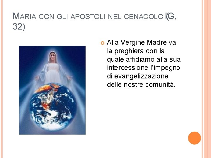 MARIA CON GLI APOSTOLI NEL CENACOLO I(G, 32) Alla Vergine Madre va la preghiera