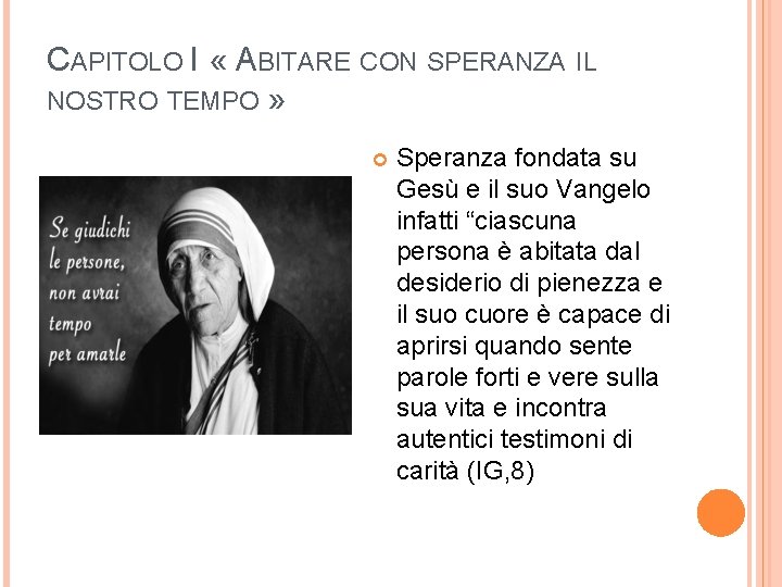 CAPITOLO I « ABITARE CON SPERANZA IL NOSTRO TEMPO » Speranza fondata su Gesù