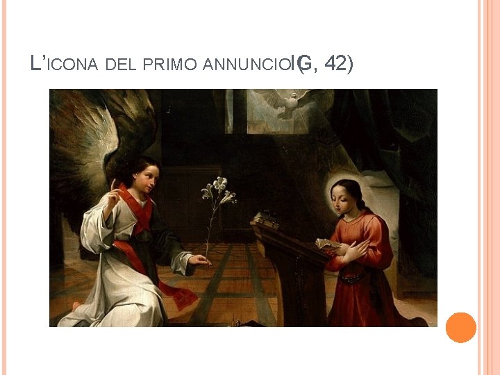 L’ICONA DEL PRIMO ANNUNCIOIG, ( 42) 