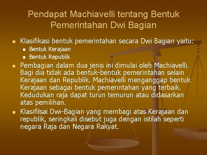 Pendapat Machiavelli tentang Bentuk Pemerintahan Dwi Bagian n Klasifikasi bentuk pemerintahan secara Dwi Bagian