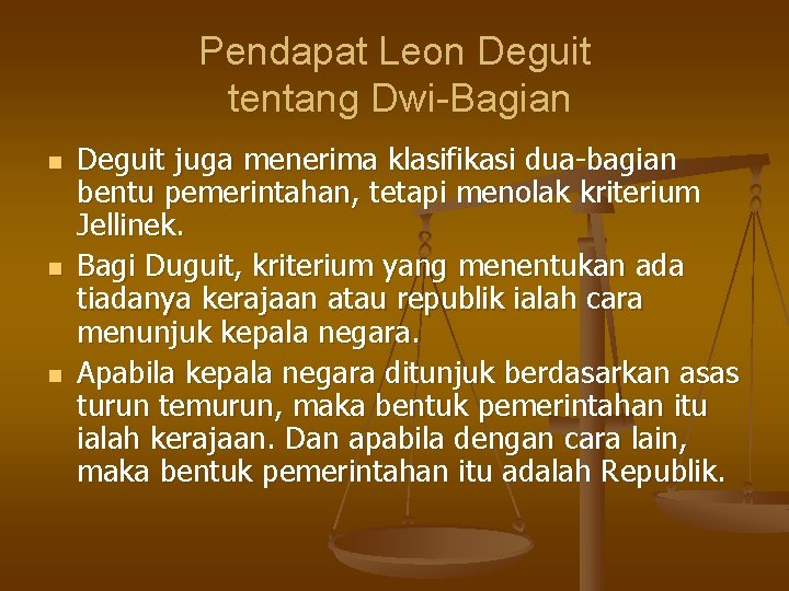 Pendapat Leon Deguit tentang Dwi-Bagian n Deguit juga menerima klasifikasi dua-bagian bentu pemerintahan, tetapi