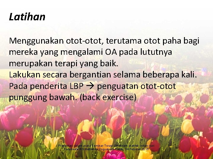 Latihan Menggunakan otot-otot, terutama otot paha bagi mereka yang mengalami OA pada lututnya merupakan