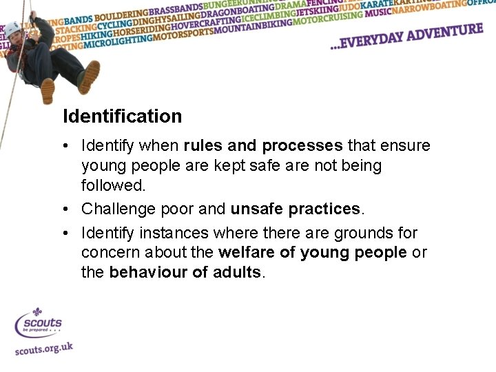 Identification • Identify when rules and processes that ensure young people are kept safe