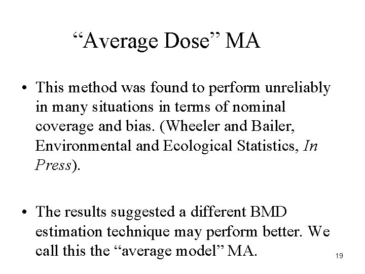 “Average Dose” MA • This method was found to perform unreliably in many situations