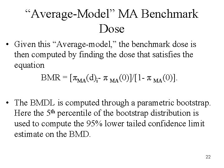 “Average-Model” MA Benchmark Dose • Given this “Average-model, ” the benchmark dose is then