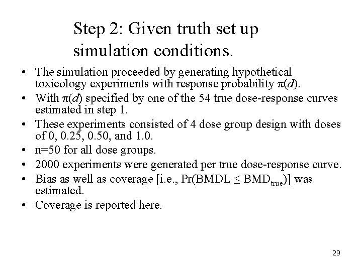 Step 2: Given truth set up simulation conditions. • The simulation proceeded by generating