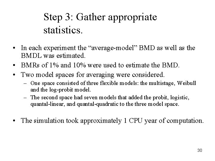 Step 3: Gather appropriate statistics. • In each experiment the “average-model” BMD as well
