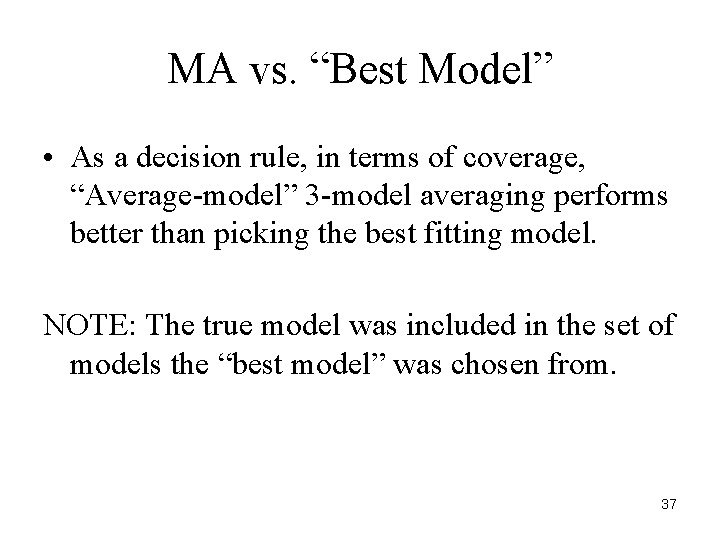 MA vs. “Best Model” • As a decision rule, in terms of coverage, “Average-model”