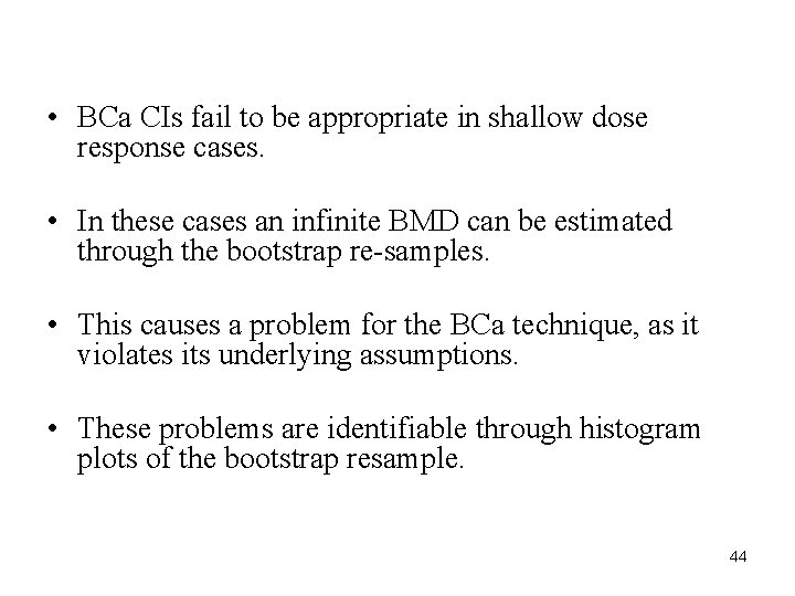  • BCa CIs fail to be appropriate in shallow dose response cases. •