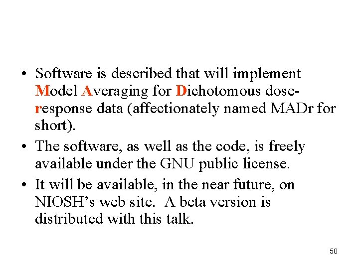  • Software is described that will implement Model Averaging for Dichotomous doseresponse data