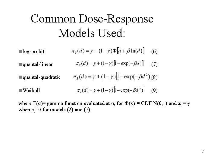 Common Dose-Response Models Used: nlog-probit (6) nquantal-linear (7) nquantal-quadratic (8) n. Weibull (9) where