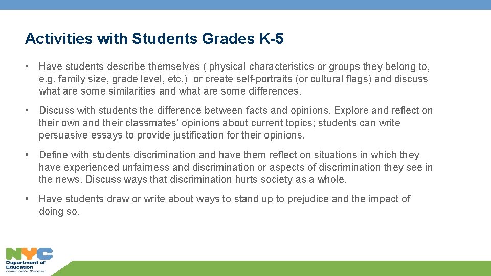 Activities with Students Grades K-5 • Have students describe themselves ( physical characteristics or