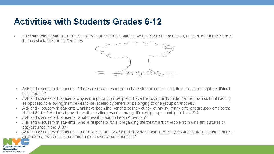 Activities with Students Grades 6 -12 • Have students create a culture tree, a