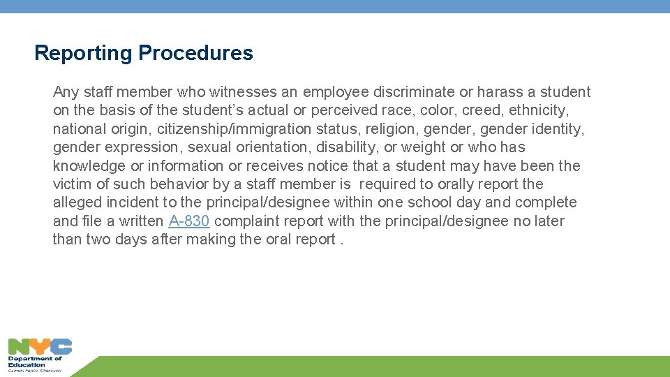 Reporting Procedures Any staff member who witnesses an employee discriminate or harass a student