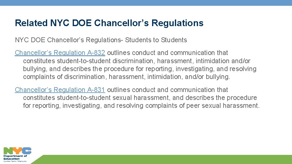 Related NYC DOE Chancellor’s Regulations- Students to Students Chancellor’s Regulation A-832 outlines conduct and