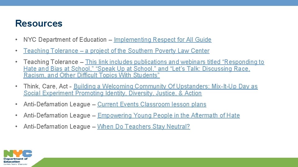 Resources • NYC Department of Education – Implementing Respect for All Guide • Teaching