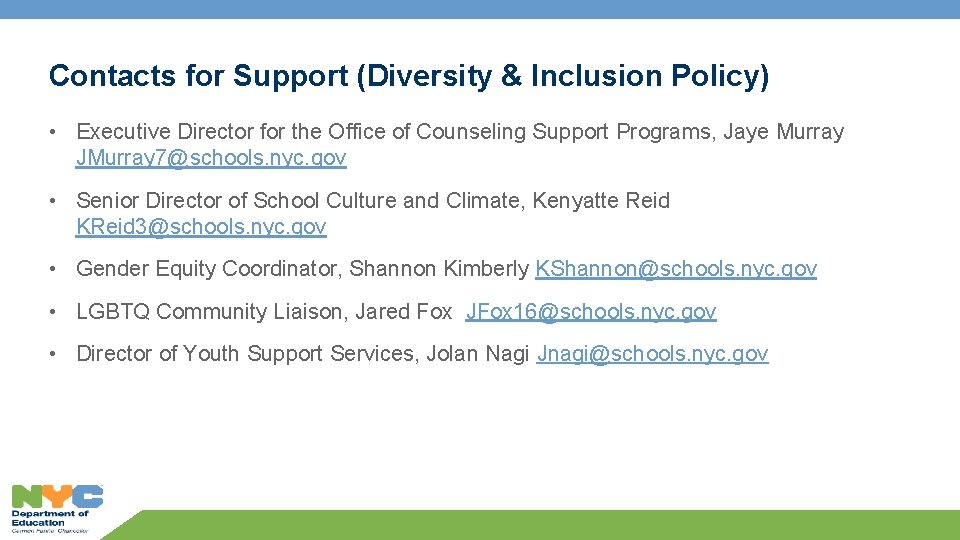 Contacts for Support (Diversity & Inclusion Policy) • Executive Director for the Office of