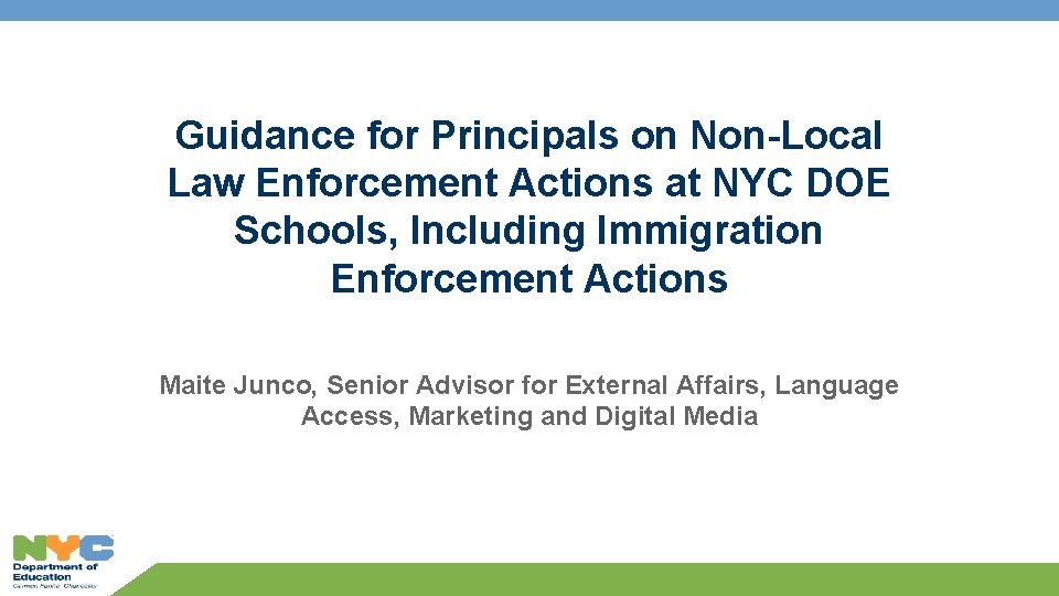 Guidance for Principals on Non-Local Law Enforcement Actions at NYC DOE Schools, Including Immigration