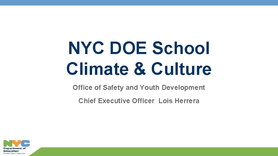 NYC DOE School Climate & Culture Office of Safety and Youth Development Chief Executive