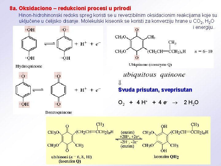 8 a. Oksidaciono – redukcioni procesi u prirodi Hinon-hidrohinonski redoks spreg koristi se u