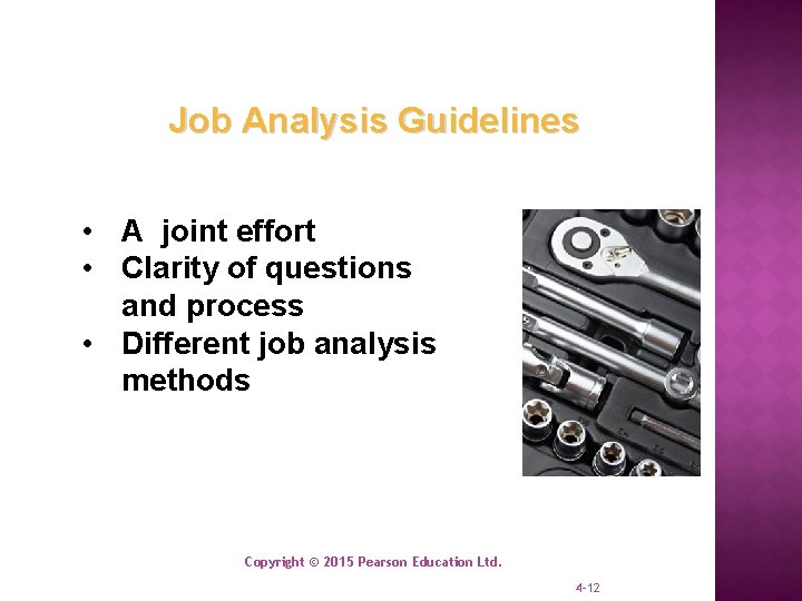 Job Analysis Guidelines • A joint effort • Clarity of questions and process •