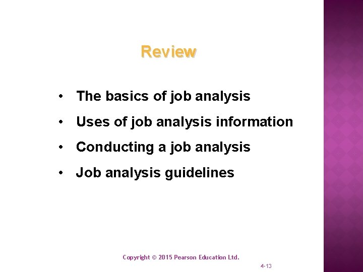 Review • The basics of job analysis • Uses of job analysis information •