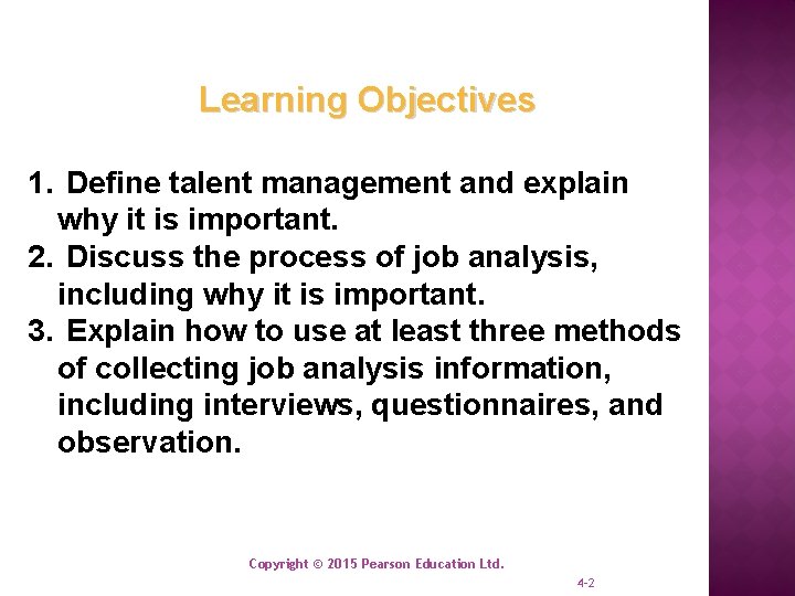 Learning Objectives 1. Define talent management and explain why it is important. 2. Discuss