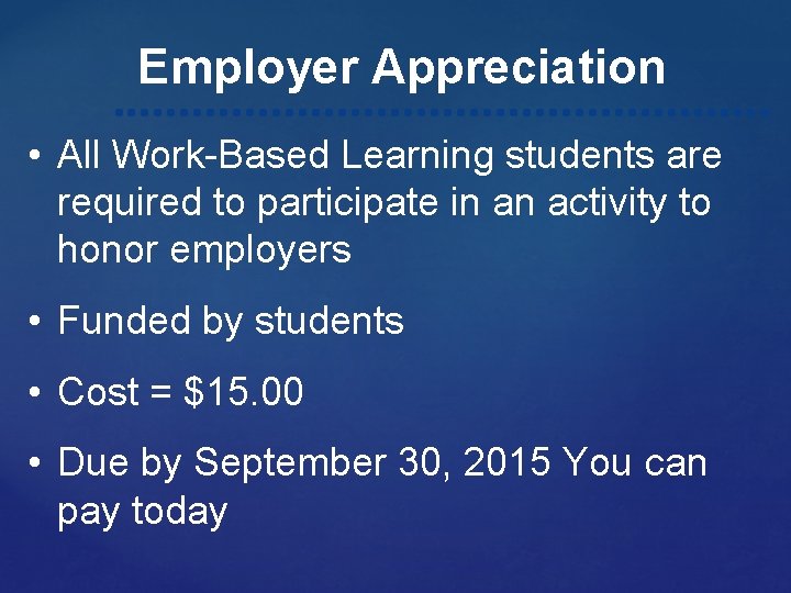 Employer Appreciation • All Work-Based Learning students are required to participate in an activity