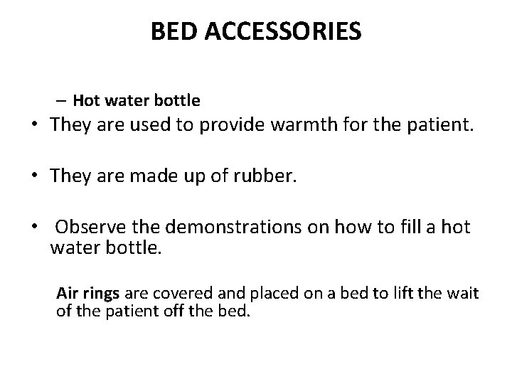 BED ACCESSORIES – Hot water bottle • They are used to provide warmth for