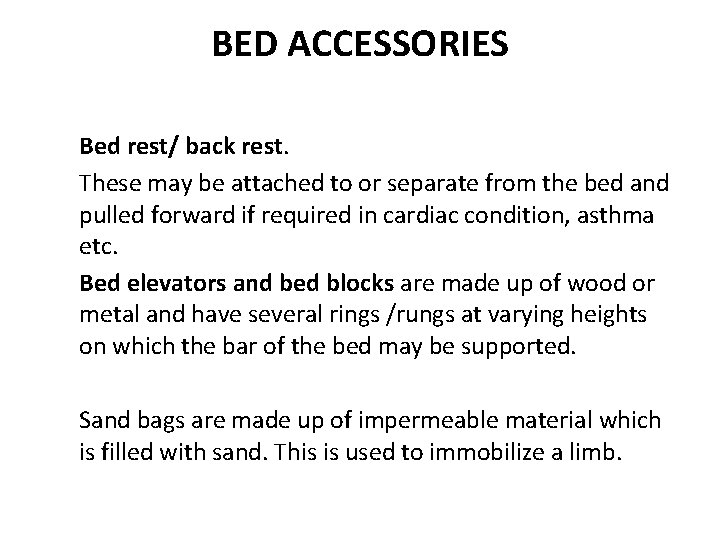 BED ACCESSORIES Bed rest/ back rest. These may be attached to or separate from