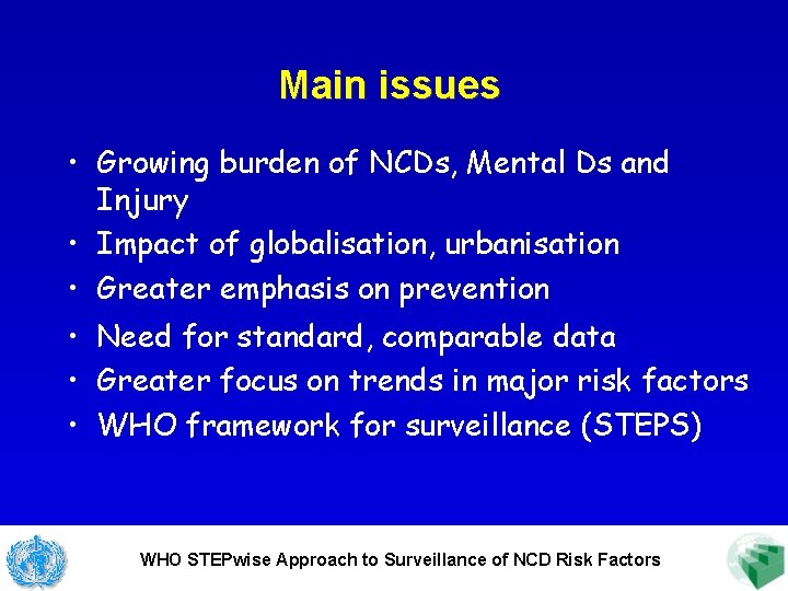 Main issues • Growing burden of NCDs, Mental Ds and Injury • Impact of