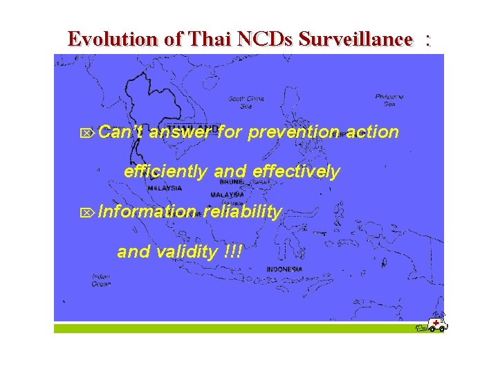 Evolution of Thai NCDs Surveillance : Can’t answer for prevention action efficiently and effectively