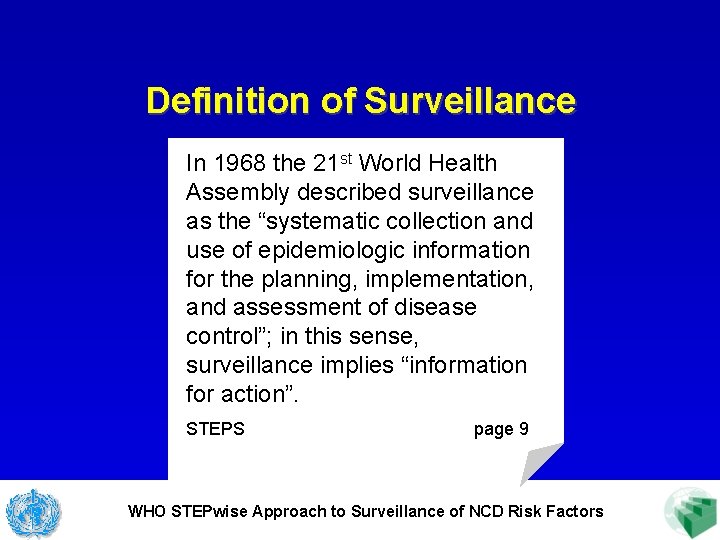 Definition of Surveillance In 1968 the 21 st World Health Assembly described surveillance as