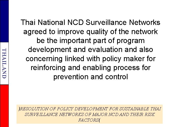 THAILAND Thai National NCD Surveillance Networks agreed to improve quality of the network be