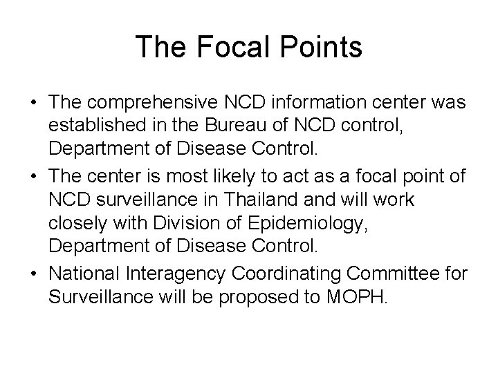 The Focal Points • The comprehensive NCD information center was established in the Bureau