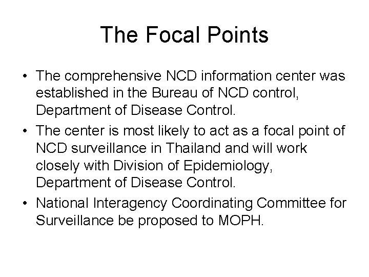 The Focal Points • The comprehensive NCD information center was established in the Bureau