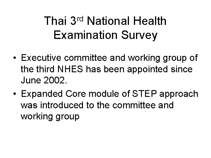 Thai 3 rd National Health Examination Survey • Executive committee and working group of