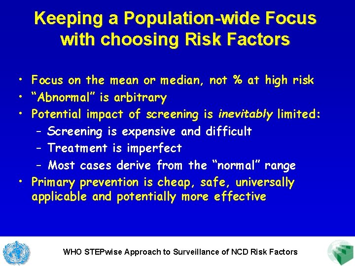 Keeping a Population-wide Focus with choosing Risk Factors • Focus on the mean or