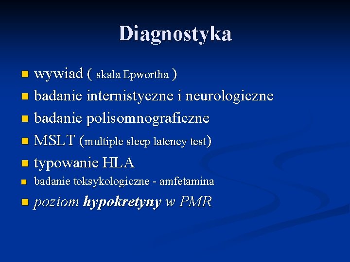 Diagnostyka wywiad ( skala Epwortha ) n badanie internistyczne i neurologiczne n badanie polisomnograficzne