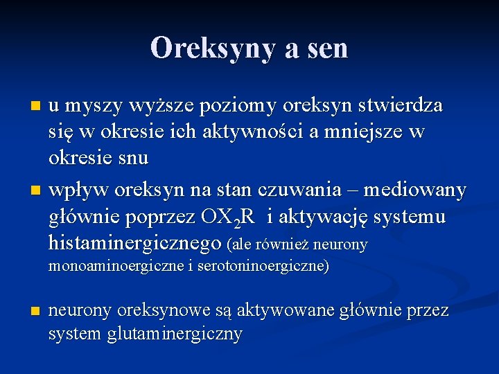 Oreksyny a sen u myszy wyższe poziomy oreksyn stwierdza się w okresie ich aktywności