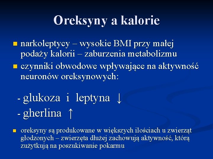 Oreksyny a kalorie narkoleptycy – wysokie BMI przy małej podaży kalorii – zaburzenia metabolizmu