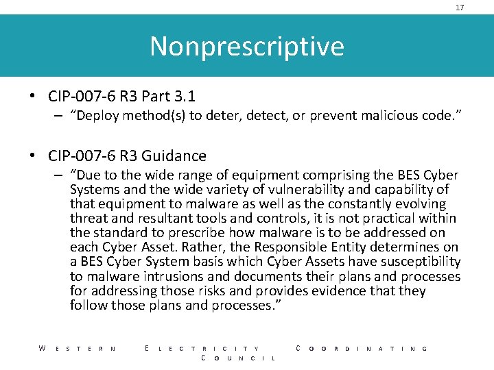 17 Nonprescriptive • CIP-007 -6 R 3 Part 3. 1 – “Deploy method(s) to