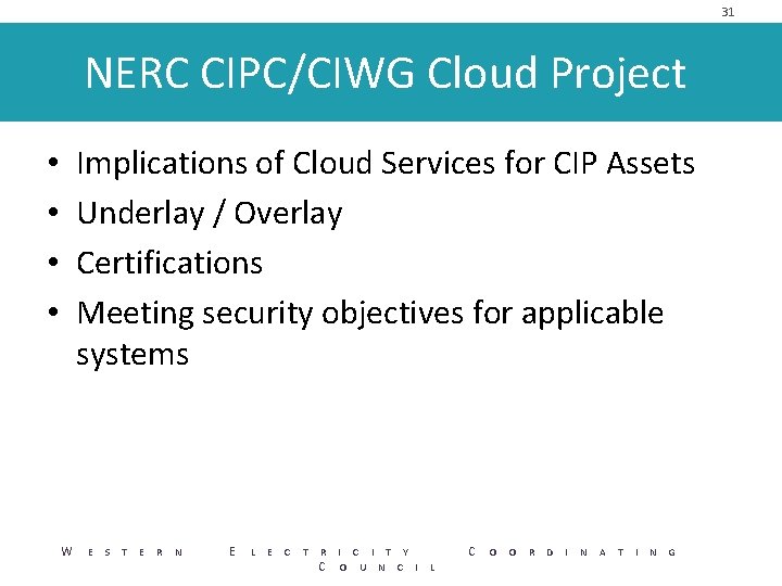 31 NERC CIPC/CIWG Cloud Project Implications of Cloud Services for CIP Assets Underlay /