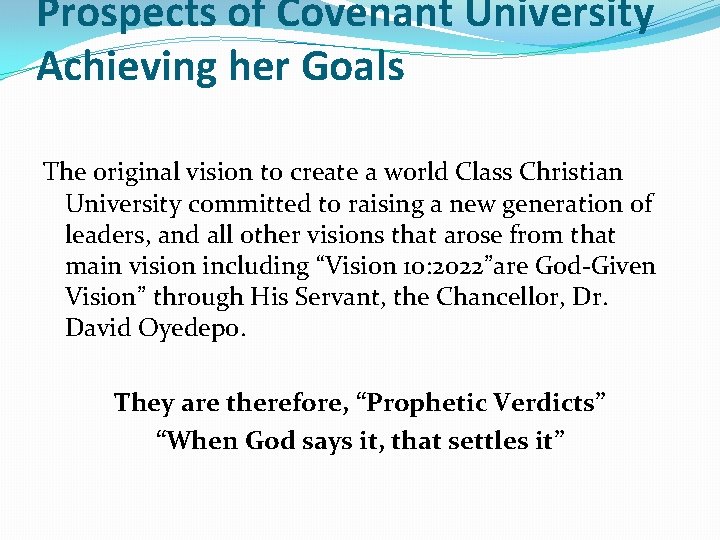 Prospects of Covenant University Achieving her Goals The original vision to create a world